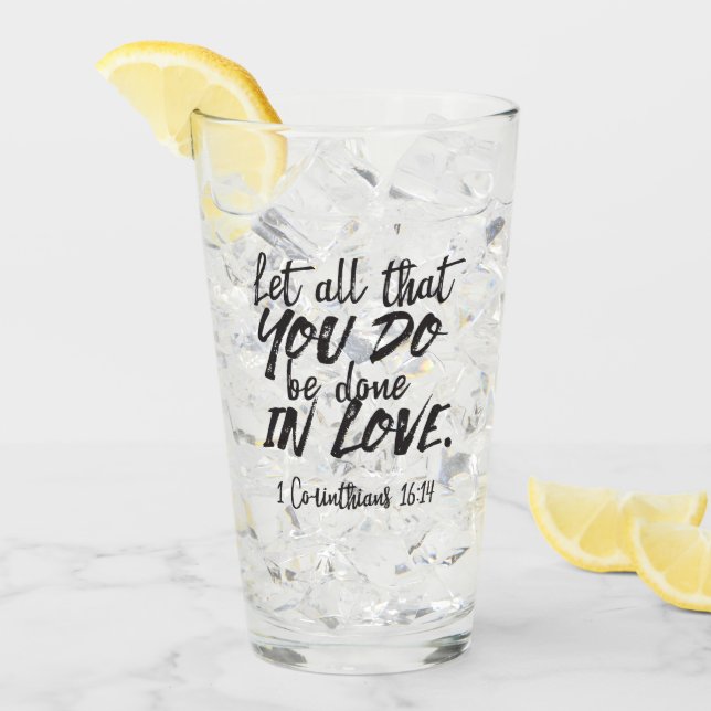 Love in Action - 1 Corinthians 16:14 Inspirational Glass (Front Ice)