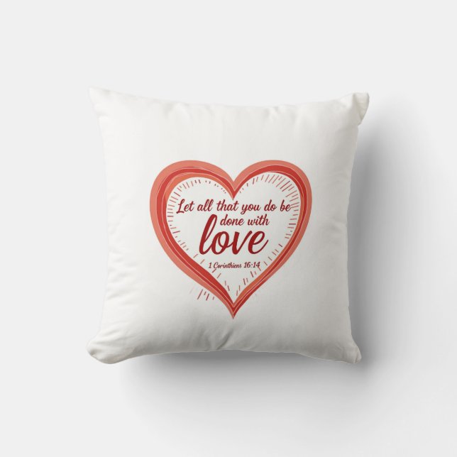 Love in Action - 1 Corinthians 16:14 Throw Pillow (Front)