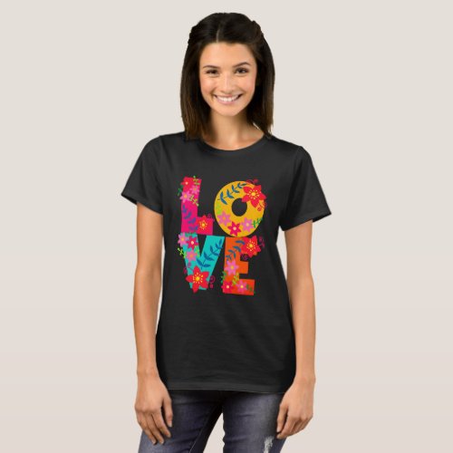 LOVE in Full Bloom Floral Typography Colorful T_Shirt