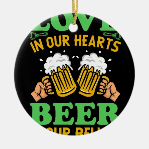 love in our hearts beer in our bellies ceramic ornament