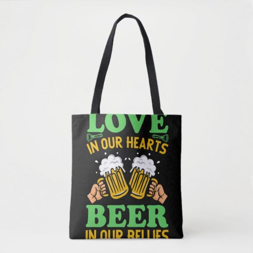 love in our hearts beer in our bellies tote bag