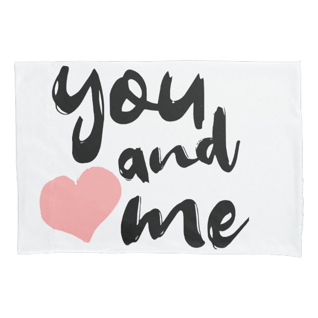 Love in Two Words You and Me. Valentines Day Pillow Case (Front)