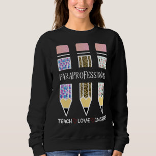 Love Inspire Paraprofessional Teacher Crayon Sweatshirt