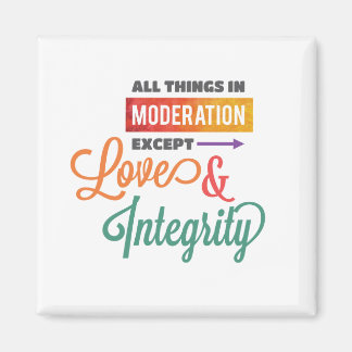 Love & Integrity Magnet