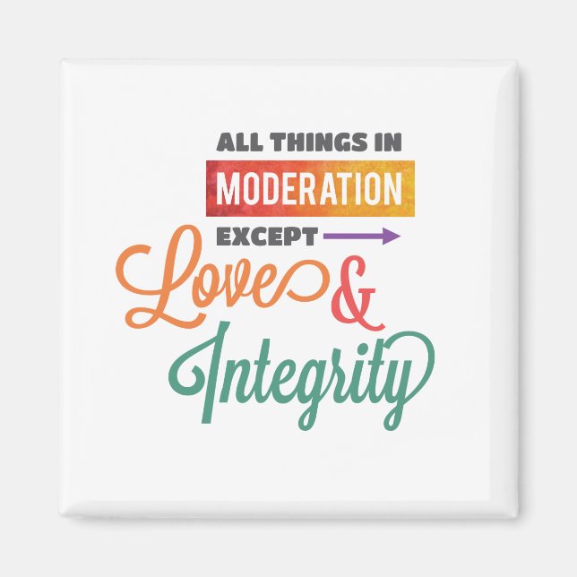 Love & Integrity Magnet (Front)