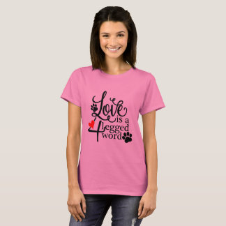 Love Is A 4 Legged Word Pets T-shirt