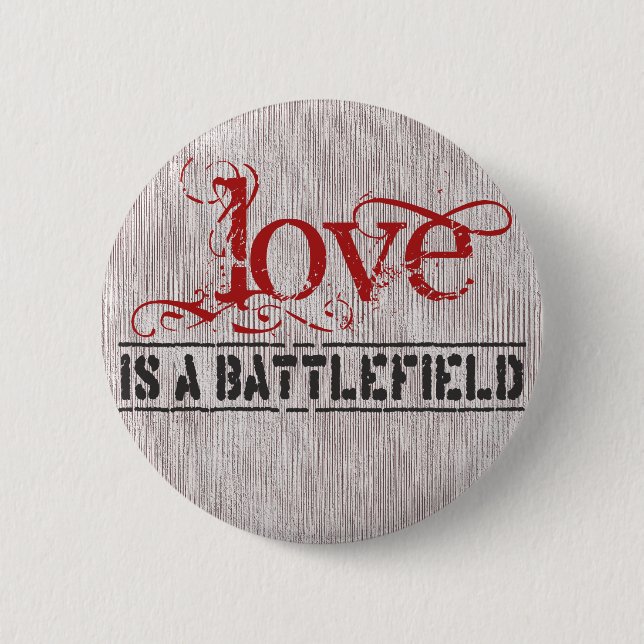 LOVE IS A BATTLEFIELD BUTTON (Front)