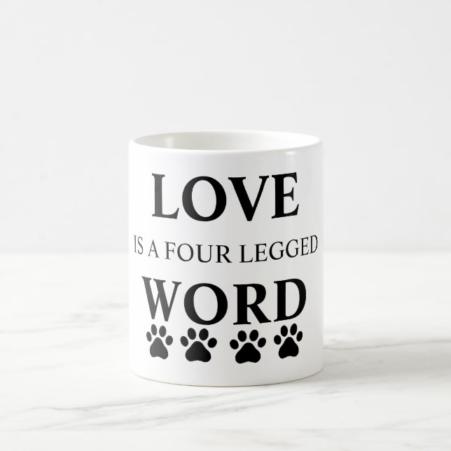 Love is a Four Legged Word 11 oz mug (Center)