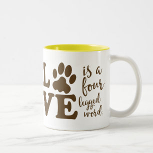 Love is a Four Legged Word Animal Lover Two-Tone Coffee Mug