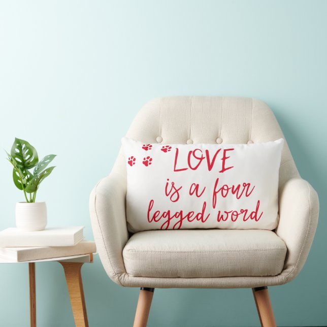 Love is a four legged word - Cute Dog Quote Lumbar Pillow (Chair)