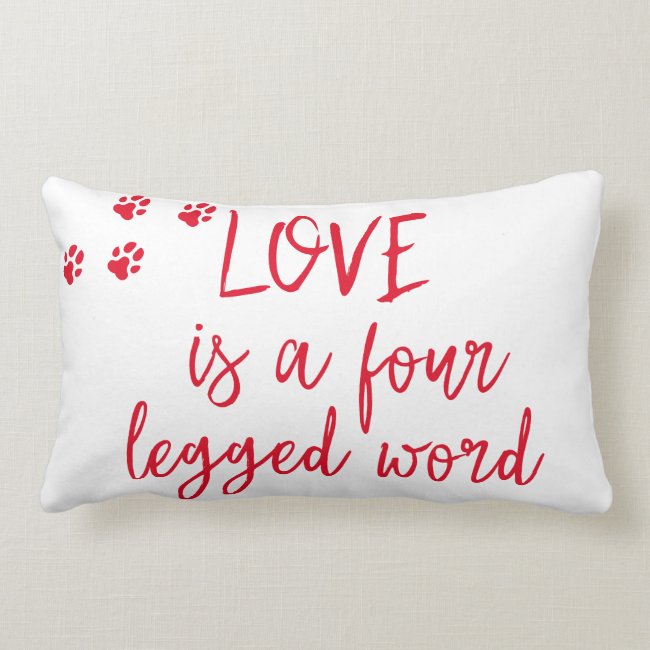 Love is a four legged word - Cute Dog Quote