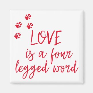 Love is a four legged word - Cute Dog Quote