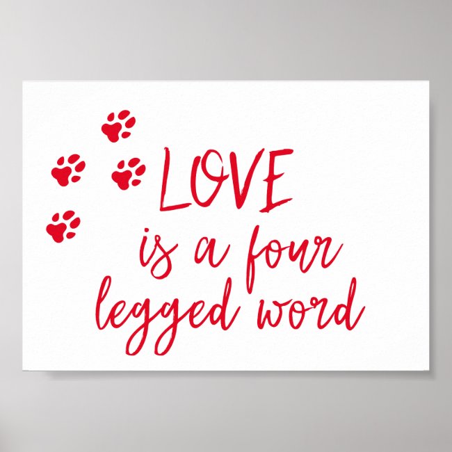 Love is a four legged word - Cute Dog Quote