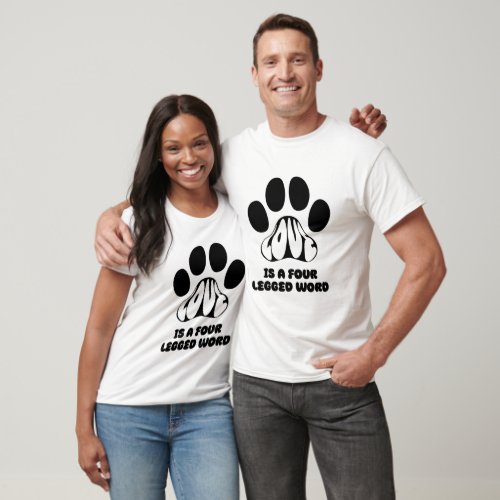 love is a four legged word dog footprint funny  T_Shirt