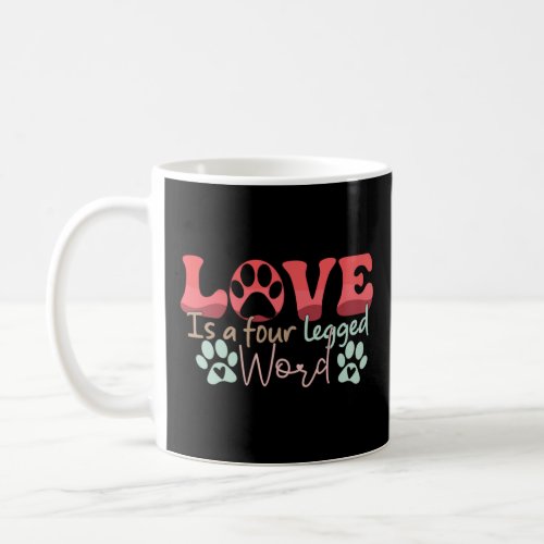 Love is a Four Legged Word Dog Mom Retro Valentine Coffee Mug