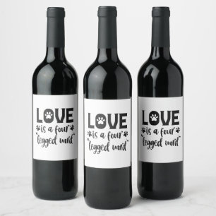 Love is a Four-legged Word Funny Dog Cat Lovers Wine Label