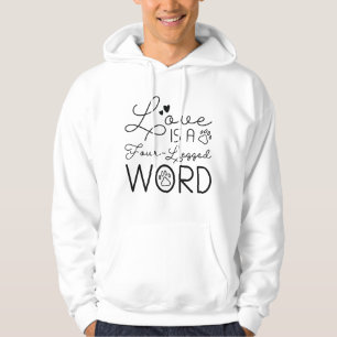 Love Is A Four-Legged Word Hoodie