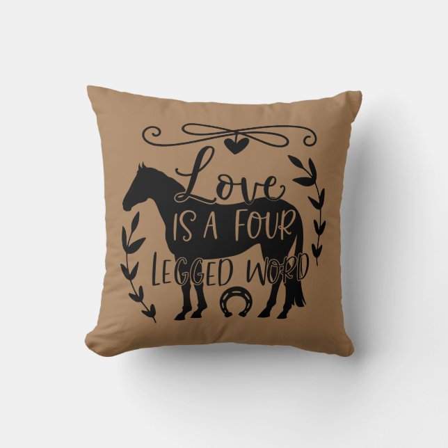 Love Is A Four Legged Word Horse Throw Pillow (Front)