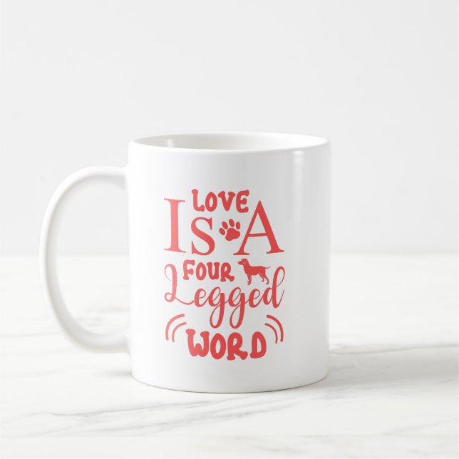 Love Is a Four-Legged Word Mug – Heartwarming Dog  (Left)