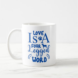 Love Is a Four-Legged Word Mug – Heartwarming Dog