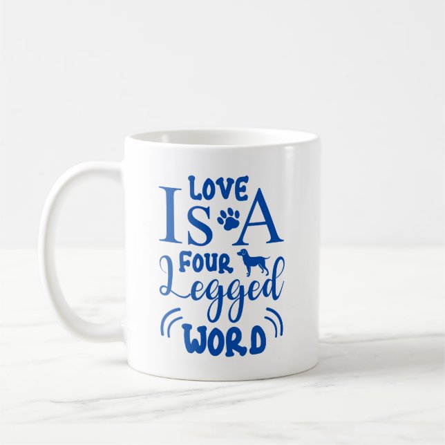 Love Is a Four-Legged Word Mug – Heartwarming Dog  (Left)