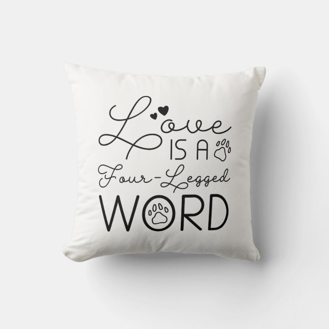 Love Is A Four-Legged Word Throw Pillow (Front)