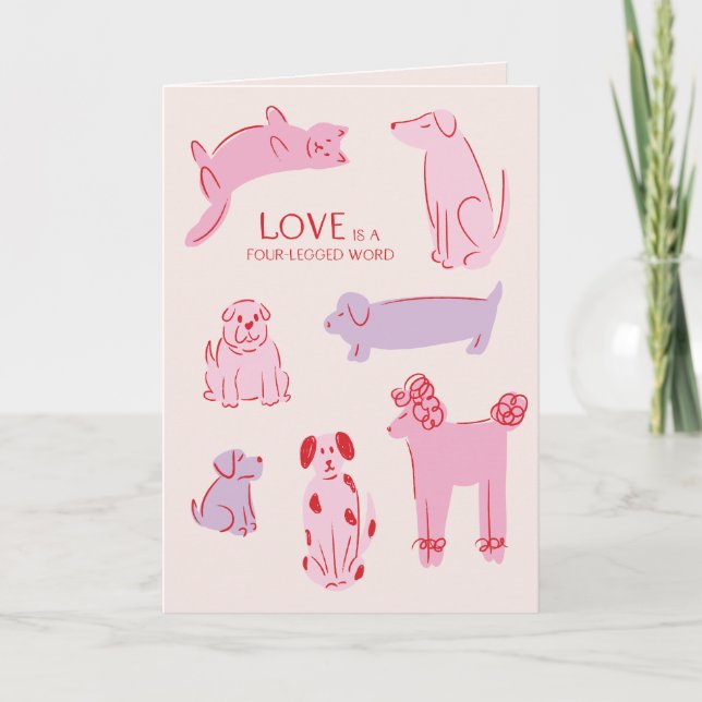 Love is a Four Legged Word Valentine Greeting Card (Front)
