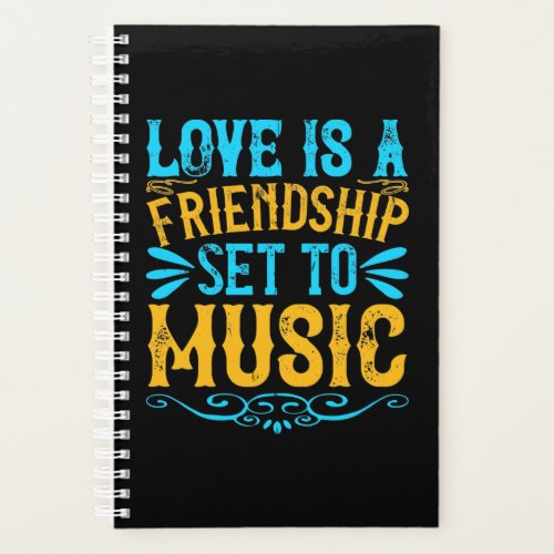 Love Is A Friendship Set To Music Planner
