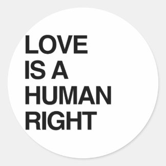 LOVE IS A HUMAN RIGHT CLASSIC ROUND STICKER