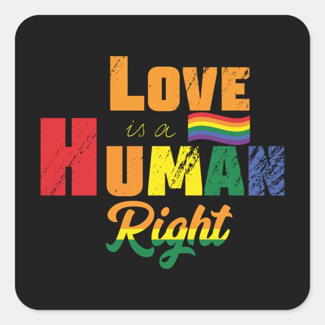 Love Is A Human Right | LGBTQ | Pride | Rainbow Square Sticker (Front)
