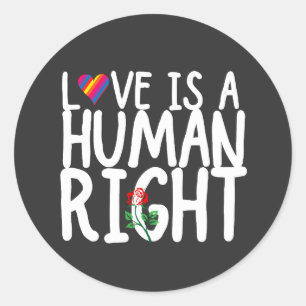love is a human right T-Shirt Classic Round Sticker