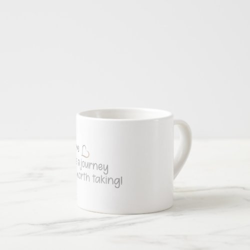 Love is a journey worth taking  espresso cup