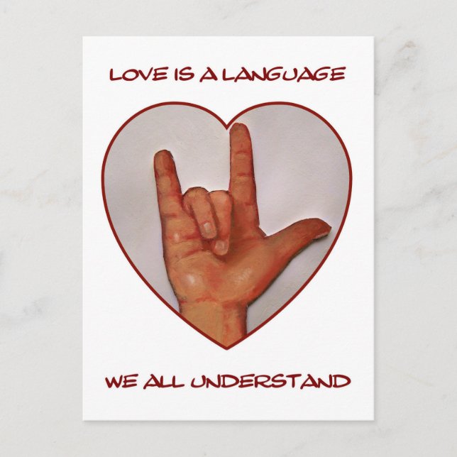 LOVE IS A LANGUAGE WE ALL UNDERSTAND, ASL POSTCARD (Front)