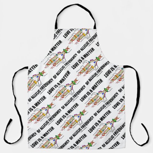 Love Is A Matter Of Allelic Frequency DNA Genetics Apron