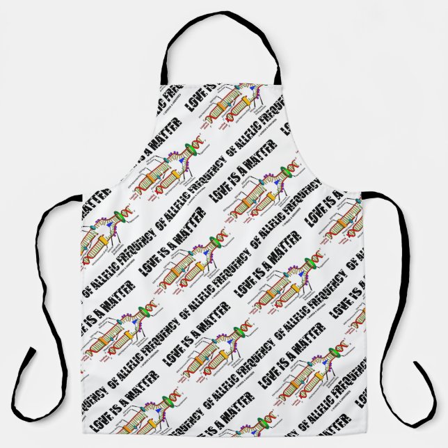 Love Is A Matter Of Allelic Frequency DNA Genetics Apron (Front)