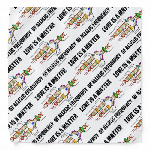 Love Is A Matter Of Allelic Frequency DNA Genetics Bandana
