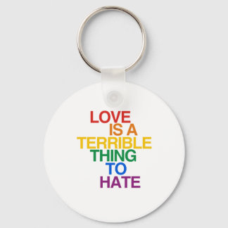 LOVE IS A TERRIBLE THING TO HATE KEYCHAIN
