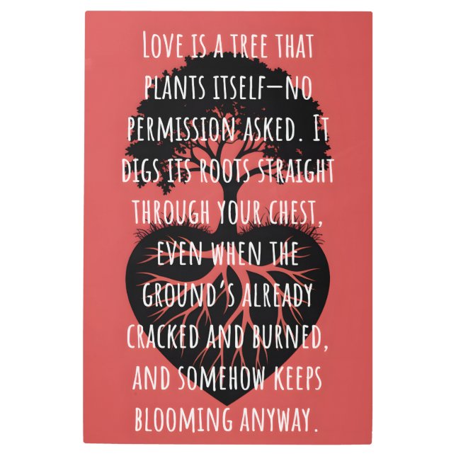 Love is a Tree Metal Print (Front)