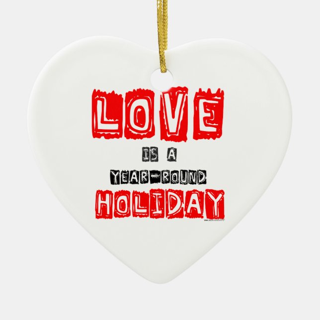 "Love is a Year-Round Holiday" Ceramic Keepsake Ornament (Front)
