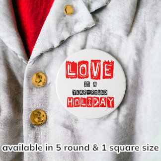 Love Is A Year-Round Holiday Typography Pinback Button