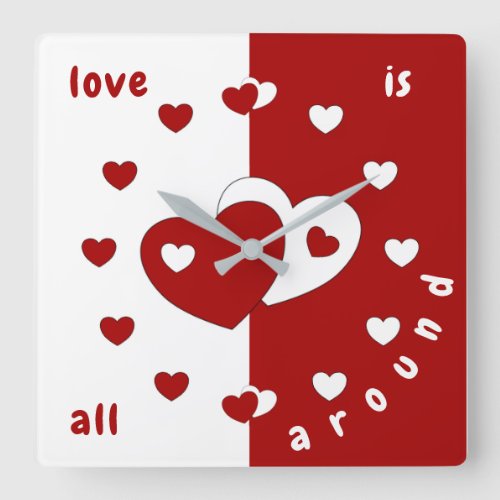Love Is All Around _ Red And White Hearts Square Wall Clock