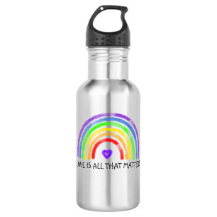 Love is all that Matters   Rainbow LGBTQIA+   Stainless Steel Water Bottle
