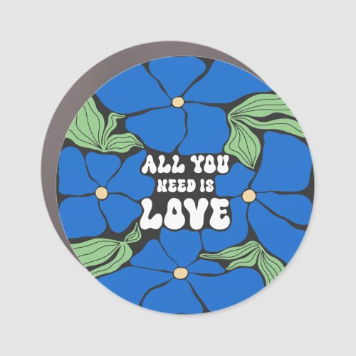 Love Is All We Need   Car Magnet