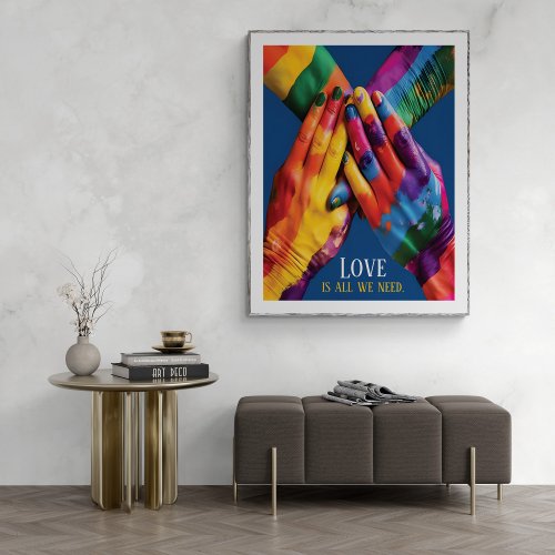 Love Is All We Need Colorful Pride Month Unity Poster