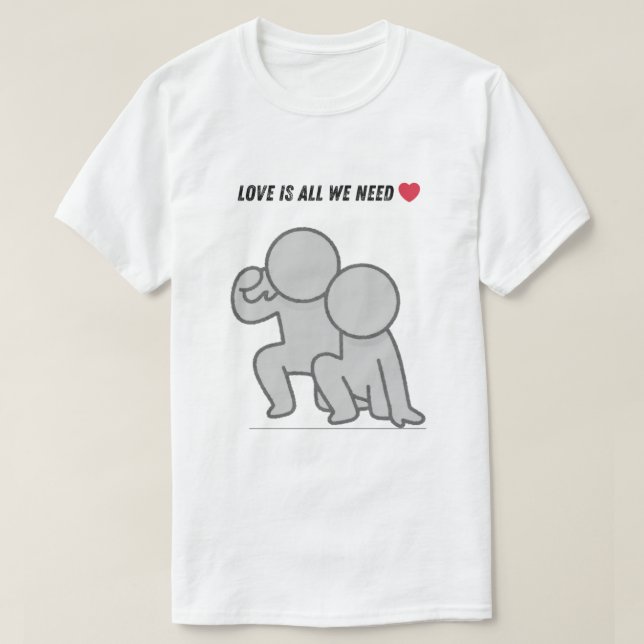 Love is all we need T-Shirt (Design Front)