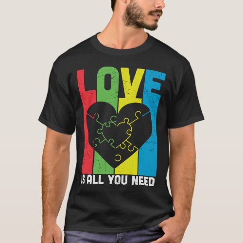 Love Is All You Need Autism Awareness T_Shirt