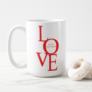 Love is all you need coffee mug