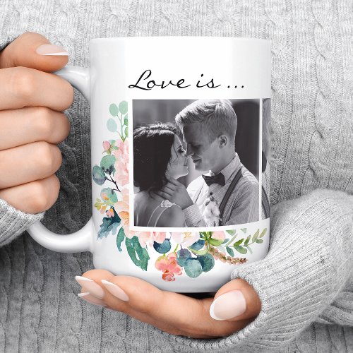 Love Is All You Need Floral Couples Photo Collage Coffee Mug