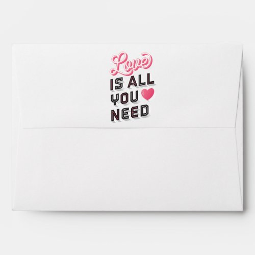 Love Is All You Need Greeting Card Envelope