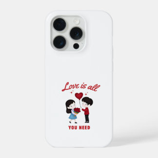 Love Is All You Need iPhone 15 Pro Case
